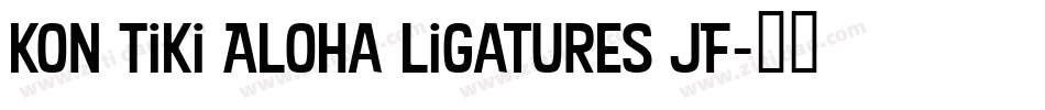 Kon Tiki Aloha Ligatures JF字体转换